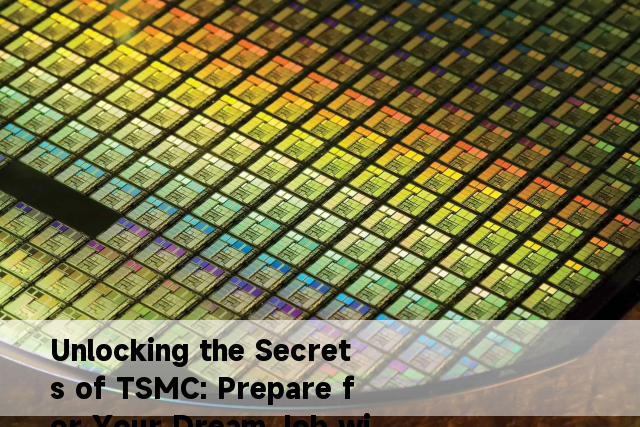 Unlocking the Secrets of TSMC: Prepare for Your Dream Job with Effective English Study Strategies